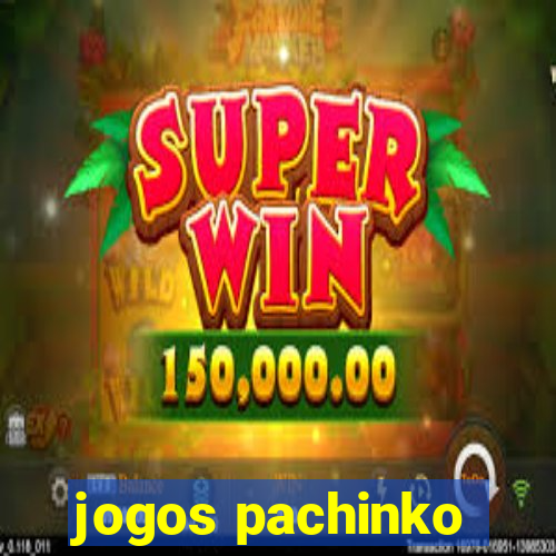 jogos pachinko